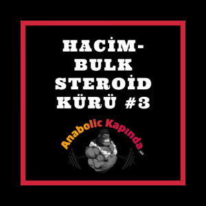 Hacim-Bulk Steroid Kürü #3